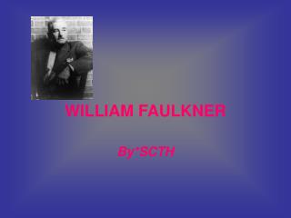 WILLIAM FAULKNER