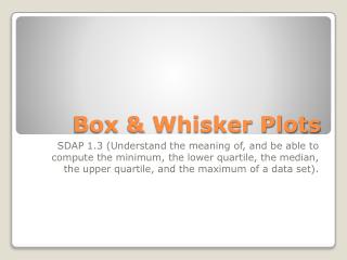 Box &amp; Whisker Plots