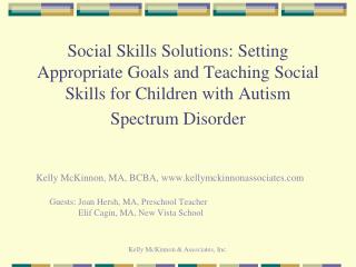 Social Skills Solutions: Setting Appropriate Goals and Teaching Social Skills for Children with Autism Spectrum Disorder