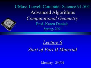 Lecture 6 Start of Part II Material Monday, 2/4/01