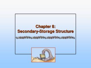 Chapter 8: Secondary-Storage Structure