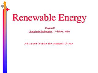 Renewable Energy Chapters15 Living in the Environment , 12 th Edition, Miller