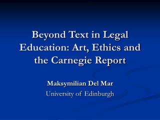 Beyond Text in Legal Education: Art, Ethics and the Carnegie Report