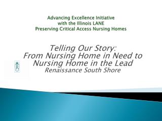Advancing Excellence Initiative with the Illinois LANE Preserving Critical Access Nursing Homes