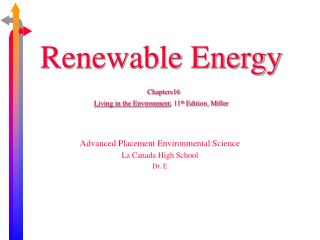 Renewable Energy Chapters16 Living in the Environment , 11 th Edition, Miller