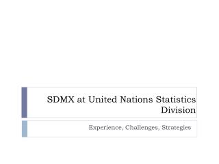 SDMX at United Nations Statistics Division