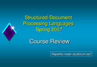 Structured -Document Processing Languages Spring 2007