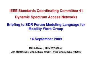 IEEE Standards Coordinating Committee 41 Dynamic Spectrum Access Networks