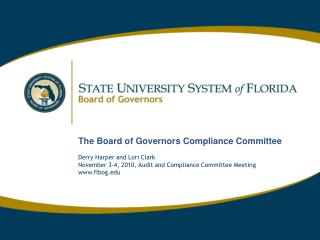 The Board of Governors Compliance Committee Derry Harper and Lori Clark