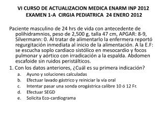 VI CURSO DE ACTUALIZACION MEDICA ENARM INP 2012 EXAMEN 1-A CIRGIA PEDIATRICA 24 ENERO 2012