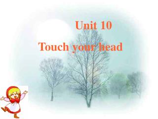 Unit 10 Touch your head