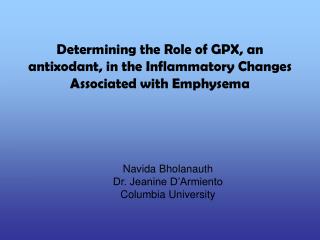 Determining the Role of GPX, an antixodant, in the Inflammatory Changes Associated with Emphysema