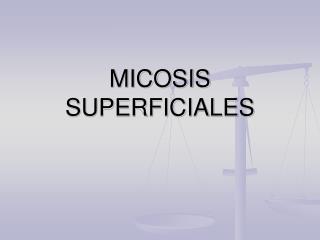 MICOSIS SUPERFICIALES