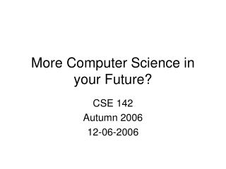 More Computer Science in your Future?
