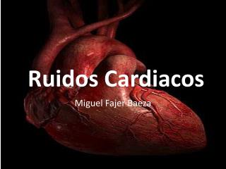 Ruidos Cardiacos