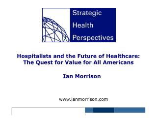 Hospitalists and the Future of Healthcare: The Quest for Value for All Americans