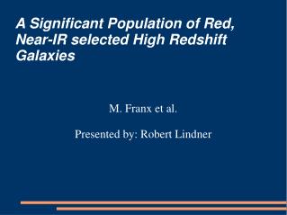 A Significant Population of Red, Near-IR selected High Redshift Galaxies