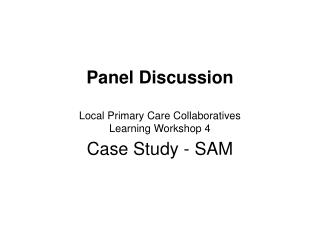 Panel Discussion Local Primary Care Collaboratives Learning Workshop 4