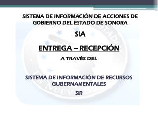 SISTEMA DE INFORMACIÓN DE ACCIONES DE GOBIERNO DEL ESTADO DE SONORA SIA