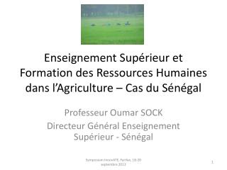 Enseignement Supérieur et Formation des Ressources Humaines dans l’Agriculture – Cas du Sénégal