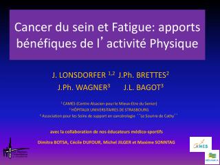 Cancer du sein et Fatigue: apports bénéfiques de l ’ activité Physique