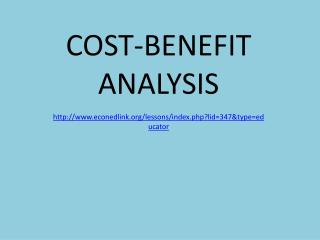 COST-BENEFIT ANALYSIS econedlink/lessons/index.php?lid=347&amp;type=educator