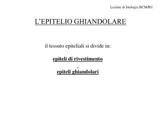 L’EPITELIO GHIANDOLARE