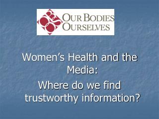 Women’s Health and the Media: Where do we find trustworthy information?