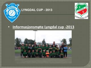 Informasjonsmøte Lyngdal cup -2013