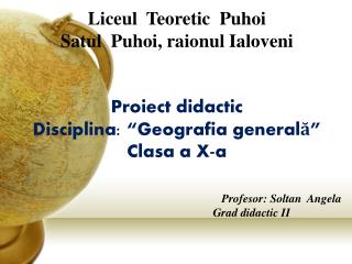 Liceul T eoretic Puhoi Satul Puhoi, raionul Ialoveni Proiect didactic