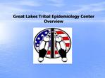 Great Lakes Tribal Epidemiology Center Overview