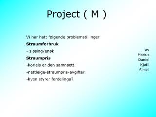 Project ( M )