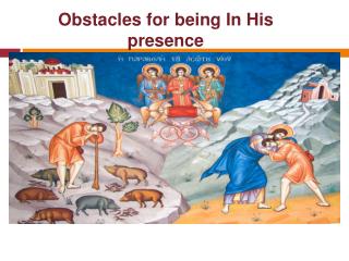 Obstacles for being In His presence