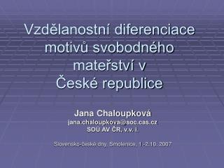 Vzdělanostní diferenciace motivů svobodného mateřství v České republice
