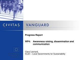 Progress Report WP4:	Awareness raising, dissemination and 			communication