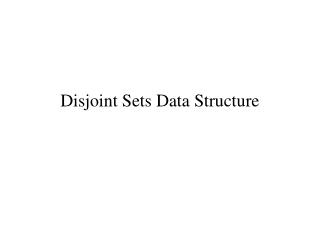 Disjoint Sets Data Structure
