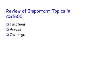 Review of Important Topics in CS1600