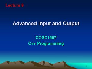 Advanced Input and Output