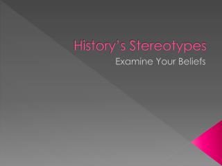 History’s Stereotypes