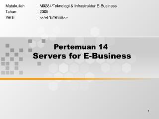 Pertemuan 14 Servers for E-Business
