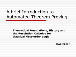 A brief Introduction to Automated Theorem Proving