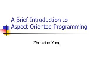 A Brief Introduction to Aspect-Oriented Programming