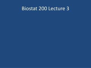 Biostat 200 Lecture 3
