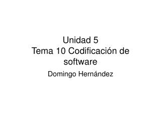 Unidad 5 Tema 10 Codificación de software