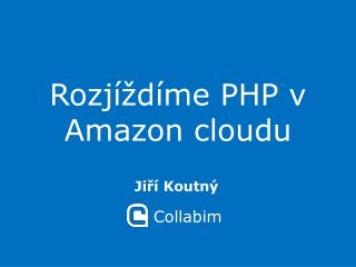 Rozjíždíme PHP v Amazon cloudu