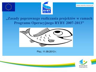 „Zasady poprawnego rozliczania projektów w ramach Programu Operacyjnego RYBY 2007-2013”