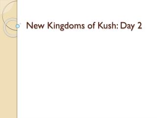 New Kingdoms of Kush: Day 2