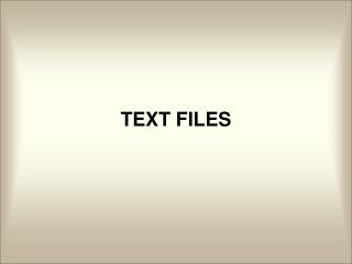 TEXT FILES