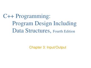 C++ Programming: 	Program Design Including 	Data Structures, Fourth Edition
