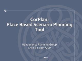 CorPlan: Place Based Scenario Planning Tool